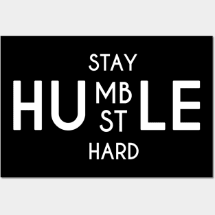 Stay Humble Hustle Hard Posters and Art